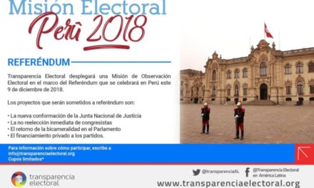 (Perú) Transparencia Electoral desplegará una Misión de Observación Electoral para el Referéndum de Perú 2018