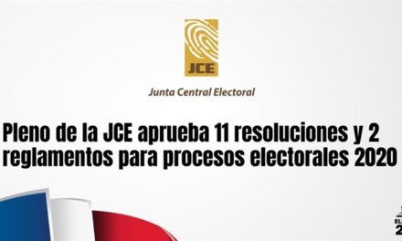 (República Dominicana) Pleno de la JCE aprueba 11 Resoluciones y 2 Reglamentos para procesos electorales 2020