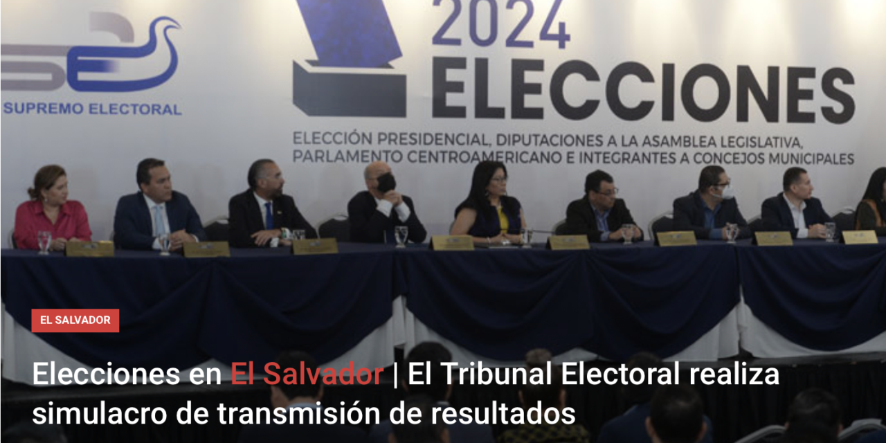 El Tribunal Supremo Electoral salvadoreño realiza simulacro de trasmisión de datos